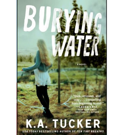 Burying Water - K A Tucker | LooksLikeLove UAE